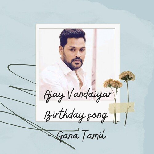 Ajay Vandaiyar Birthday Song