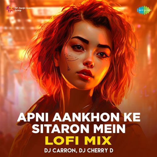 Apni Aankhon Ke Sitaron Mein - Lofi Mix