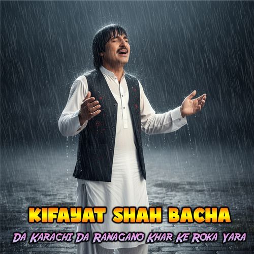 Da Karachi Da Ranagano Khar Ke Roka Yara