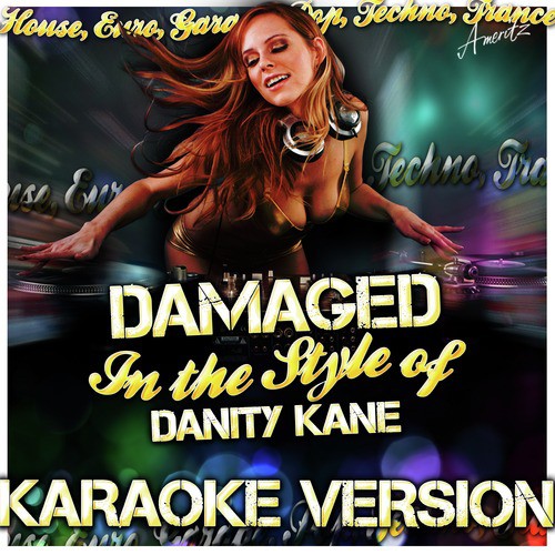 Damaged (In the Style of Danity Kane) [Karaoke Version]