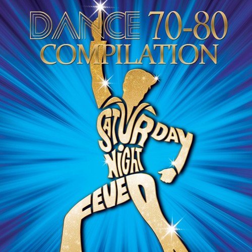 Dance Hits 70 '80' Saturday Night Fever