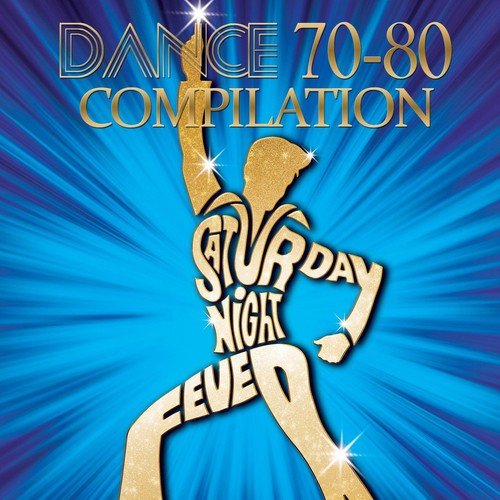 Dance Hits 70 80 Saturday Night Fever Songs Download Dance Hits 70 