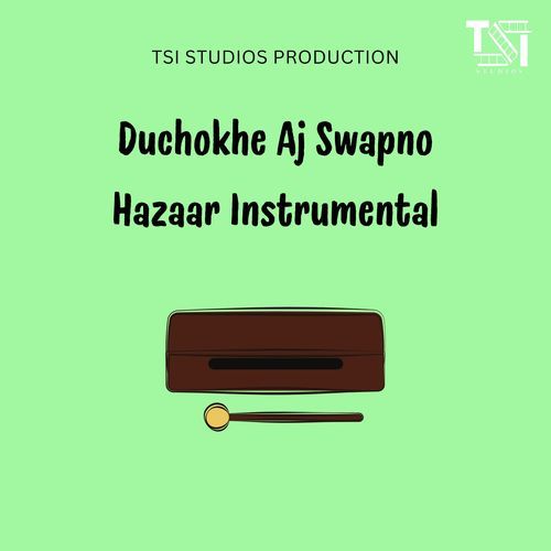 Duchokhe Aj Swapno Hazaar Instrumental