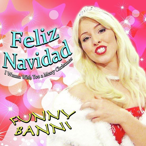 Feliz Navidad (I Wanna Wish You a Merry Christmas)