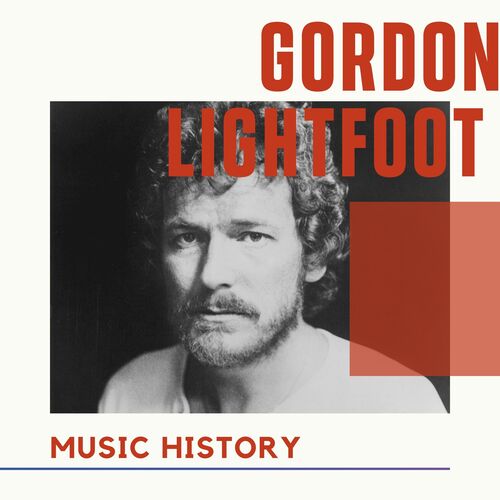 Gordon Lightfoot - Music History