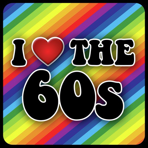 I Love The 60s