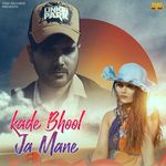 Kade Bhool Ja Mane