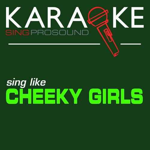 Cheeky Song (Touch My Bum) [In the Style of Cheeky Girls] [Karaoke with Background Vocal]