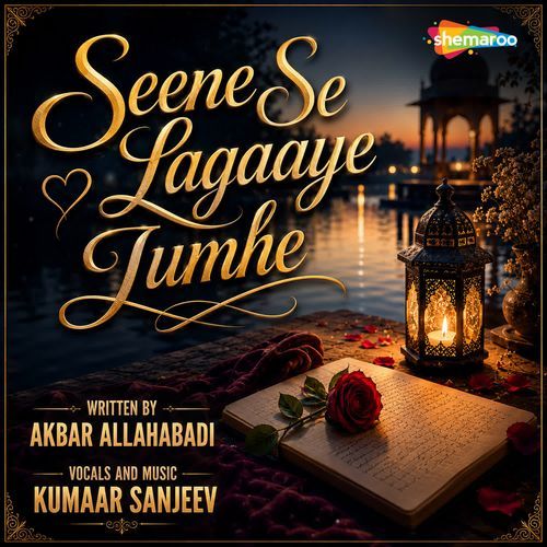 Seene Se Lagaaye Tumhe