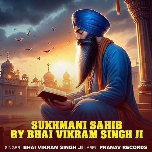 Sukhmani Sahib By Bhai Vikram Singh Ji