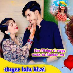 Sun Maiya Ri Moye Vivah De Rajstan Me
