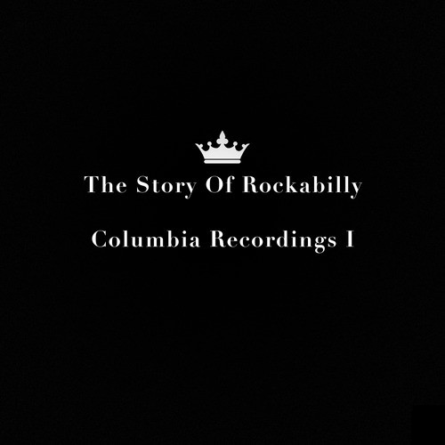 The Dawn of Rockabilly: Columbia Recordings, Vol. 1