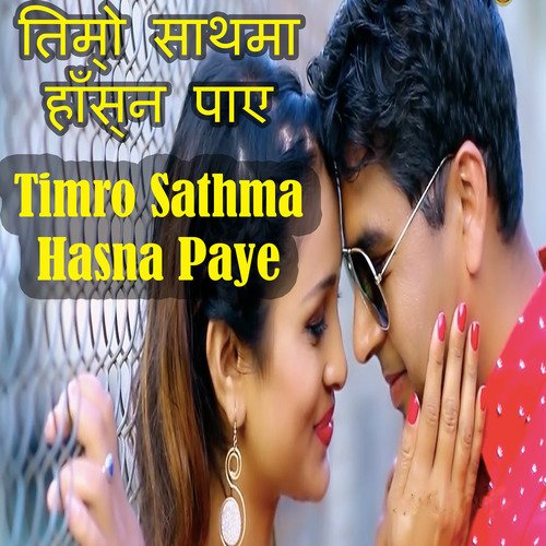 Timro Sathma Hasna Paye