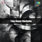 Tola Bayer Nachahu
