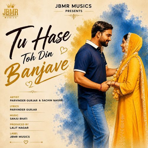 Tu Hase Toh Din Banjave