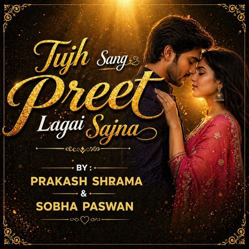 Tujh Sang Preet Lagai Sajna