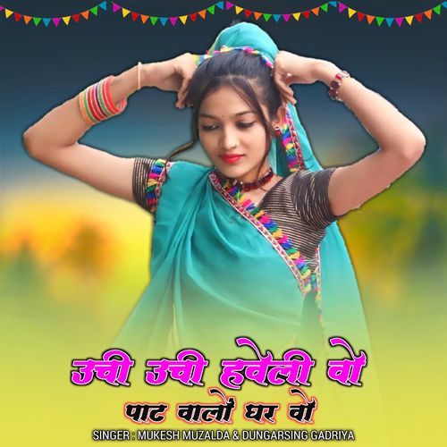 Uchi Uchi Haveli Vo Paat Walo Ghar