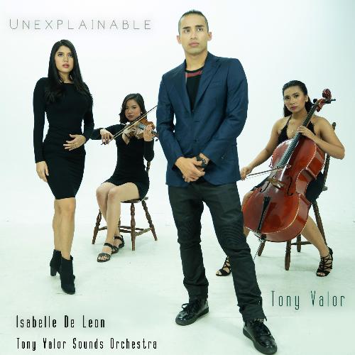 Unexplainable (feat. Isabelle De Leon &amp; Tony Valor Sounds Orchestra)_poster_image