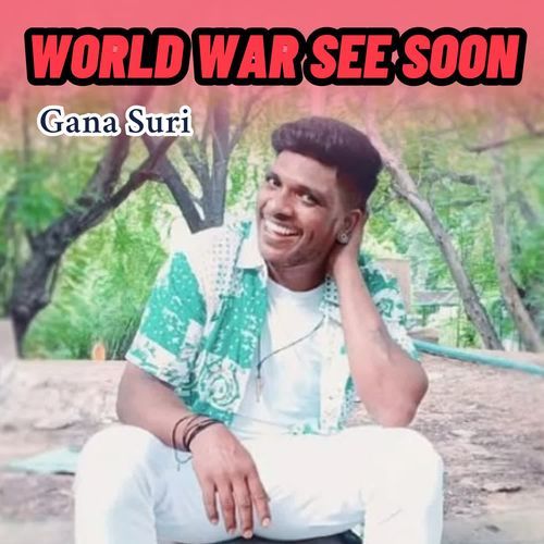 World War See Soon