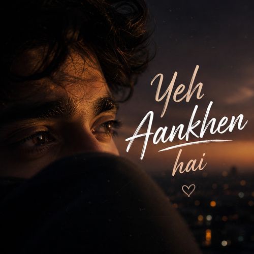 Yeh Aankhen Hai
