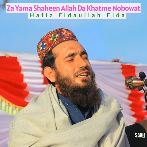 Za Yama Shaheen Allah Da Khatme Nobowat