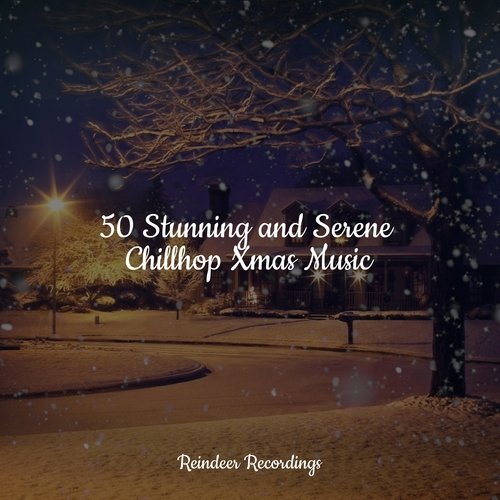 50 Stunning and Serene Chillhop Xmas Music_poster_image