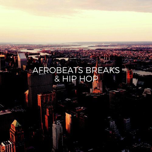 Afrobeats Breaks And Hip Hop