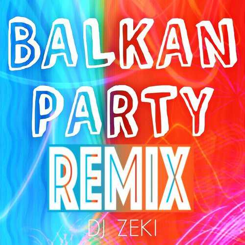 Balkan Party Remix