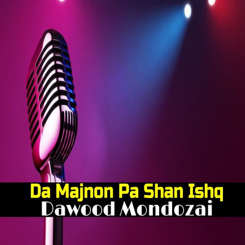 Da Majnon Pa Shan Ishq