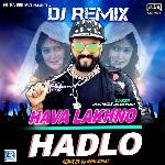 Dj Remix Hava Lakhno Hadlo