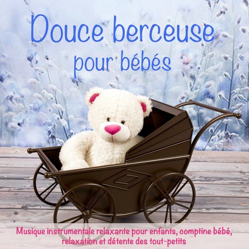 Berceuse Pour Bébé - Song Download from Douce berceuse pour bébés