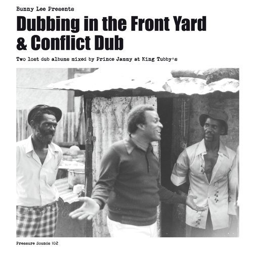 Dubbing in the Front Yard & Conflict Dub