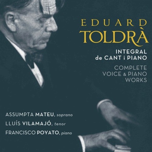 Eduard Toldrà: Integral de Cant i Piano