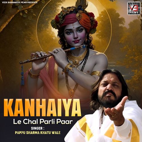 Kanhaiya Le Chal Parli Paar