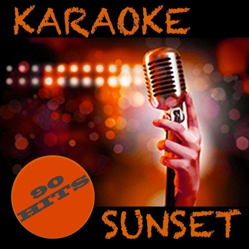 Karaoke Sunset, Part II (90 Karaoke Hits)