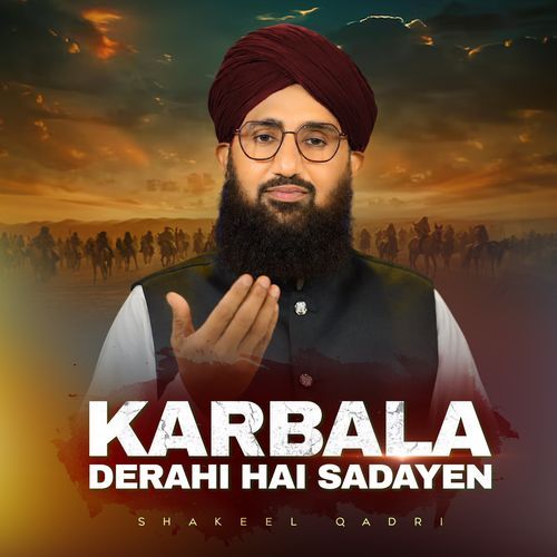 Karbala Derahi Hai Sadayen