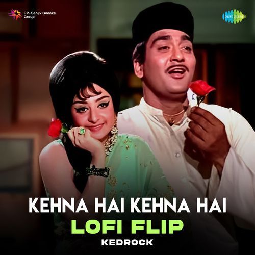 Kehna Hai Kehna Hai - Lofi Flip