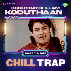 Koduthathellam Koduthaan - Chill Trap-KCEyRgNjQVw