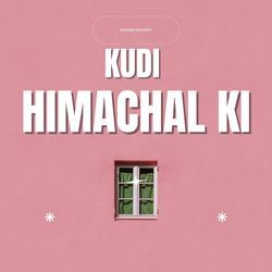 Kudi Himachal Ki-BVgOdDlXZ3k