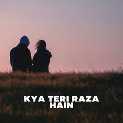 Kya Teri Raza Hain Lofi-Il4eCU1bWlw