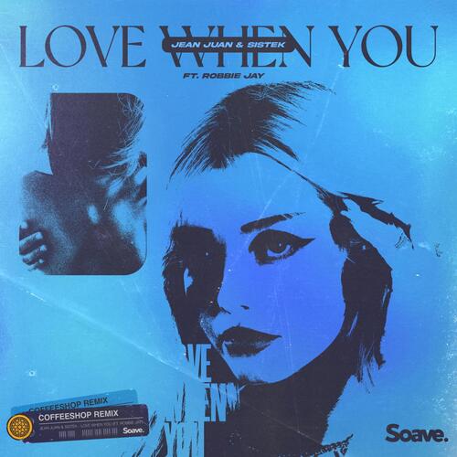 Love When You (feat. Robbie Jay) [Coffeeshop Remix]_poster_image