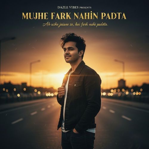 Mujhe Fark Nahin Padta