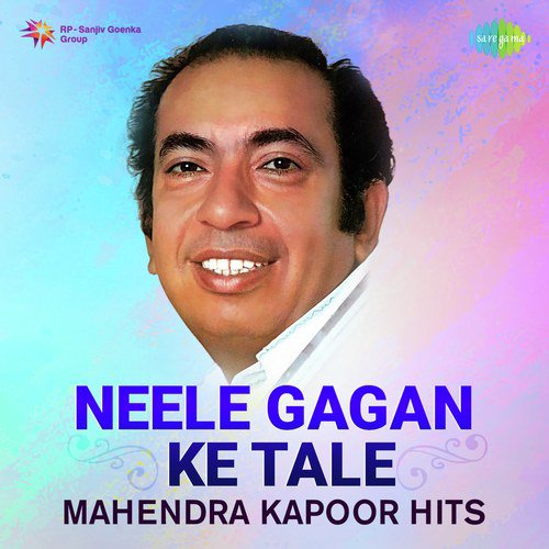 Neele Gagan Ke Tale - Mahendra Kapoor Hits