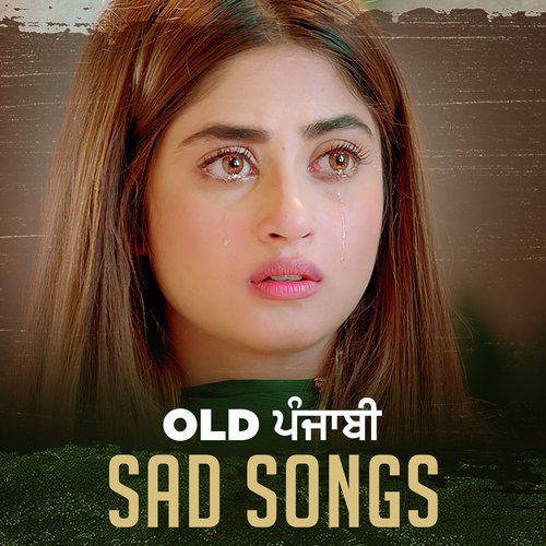 Old Punjabi Sad Songs
