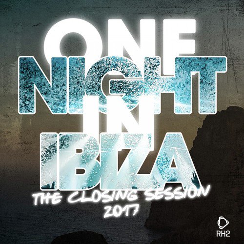 One Night in Ibiza - The Closing Session 2017