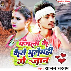 Pagala Ke Kaise Bhulaimnhi Ge Jaan (Maghi)