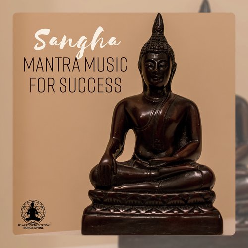 Sangha – Mantra Music for Success - Attract Abundance and Wealth, Opening of Chakras, Cleaning Your Aura