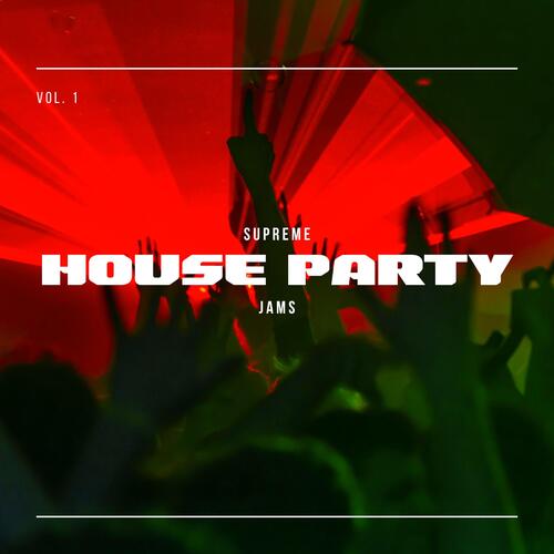 Supreme House Party Jams