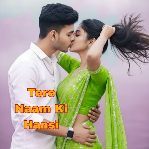 Tere Naam Ki Hansi