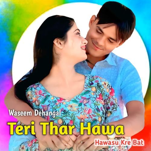 Teri Thar Hawa Hawasu Kre Bat
